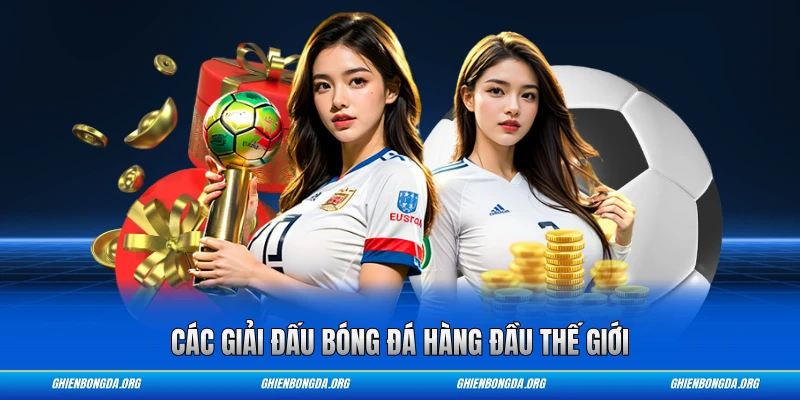Các giải đấu bóng đá hàng đầu thế giới
