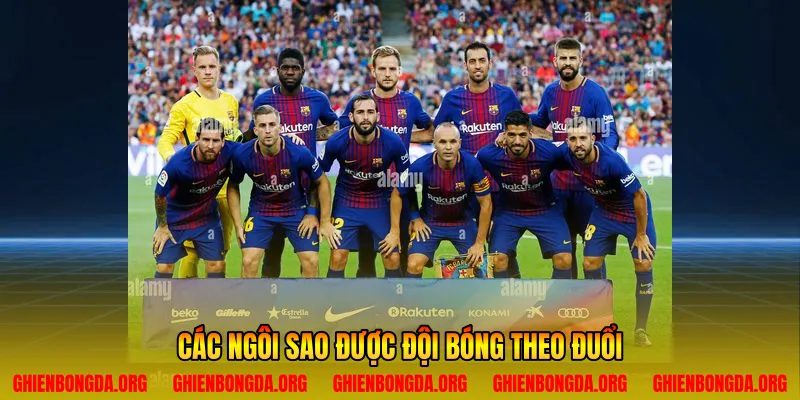 Các ngôi sao được đội bóng theo đuổi