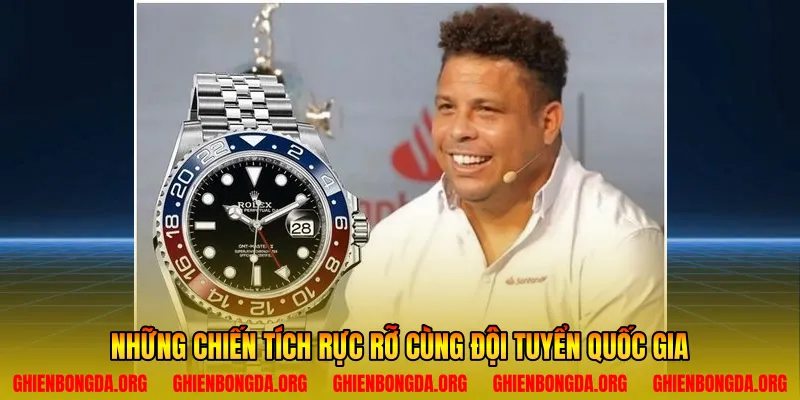 Những chiến tích rực rỡ cùng đội tuyển quốc gia