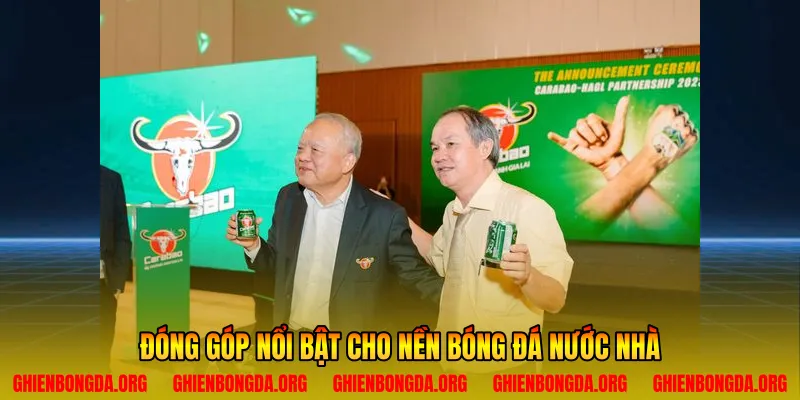 Đóng góp nổi bật cho nền bóng đá nước nhà