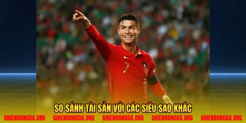 So sánh tài sản với các siêu sao khác